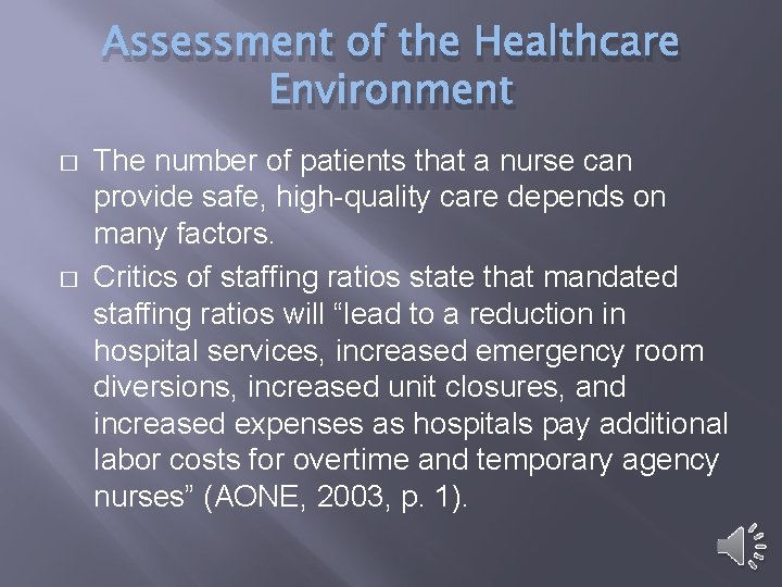 Assessment of the Healthcare Environment � � The number of patients that a nurse