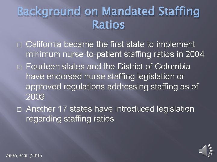 Background on Mandated Staffing Ratios � � � California became the first state to