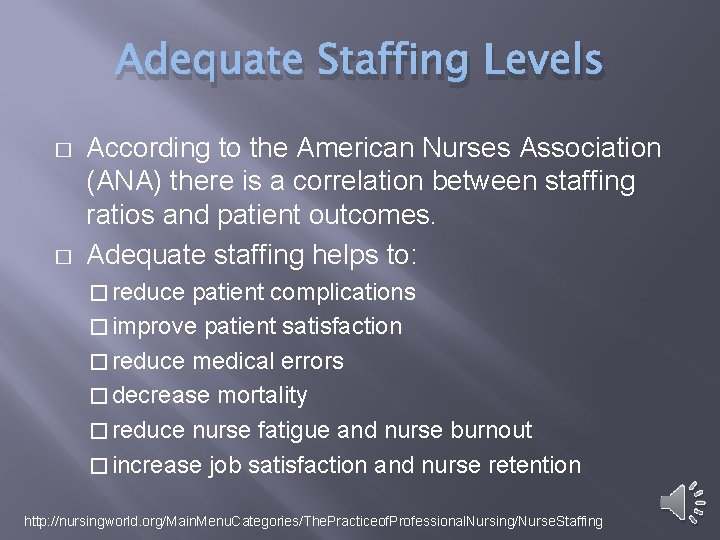 Adequate Staffing Levels � � According to the American Nurses Association (ANA) there is