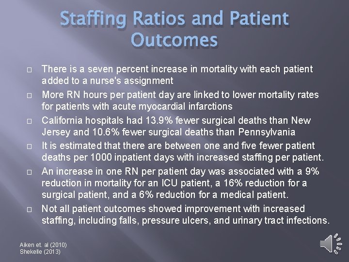Staffing Ratios and Patient Outcomes � � � There is a seven percent increase