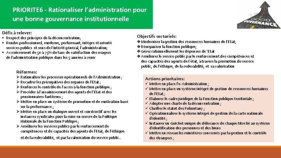 PRIORITE 6 - Rationaliser l’administration pour une bonne gouvernance institutionnelle Défis à relever: §