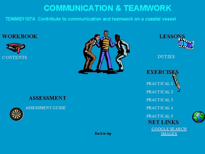 COMMUNICATION & TEAMWORK TDMME 1107 A Contribute to communication and teamwork on a coastal COMMUNICATION & TEAMWORK TDMME 1107 A Contribute to communication and teamwork on a coastal