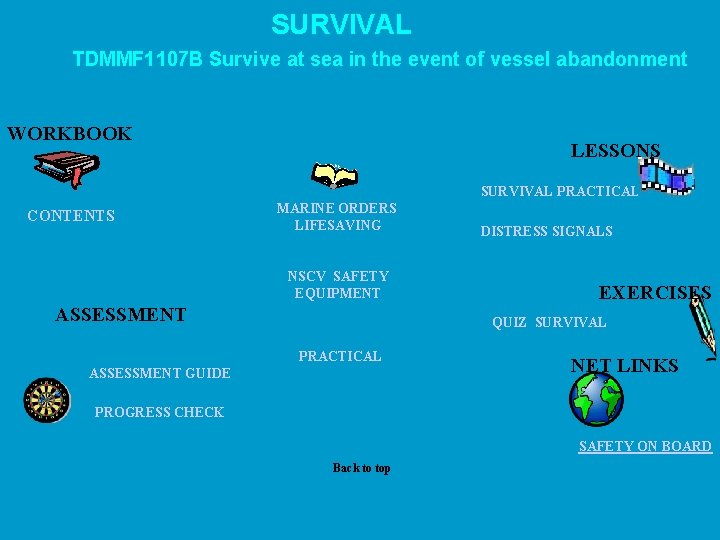 SURVIVAL TDMMF 1107 B Survive at sea in the event of vessel abandonment WORKBOOK SURVIVAL TDMMF 1107 B Survive at sea in the event of vessel abandonment WORKBOOK
