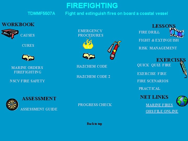 FIREFIGHTING TDMMF 5507 A Fight and extinguish fires on board a coastal vessel WORKBOOK FIREFIGHTING TDMMF 5507 A Fight and extinguish fires on board a coastal vessel WORKBOOK
