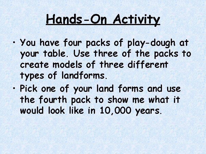 Hands-On Activity • You have four packs of play-dough at your table. Use three Hands-On Activity • You have four packs of play-dough at your table. Use three
