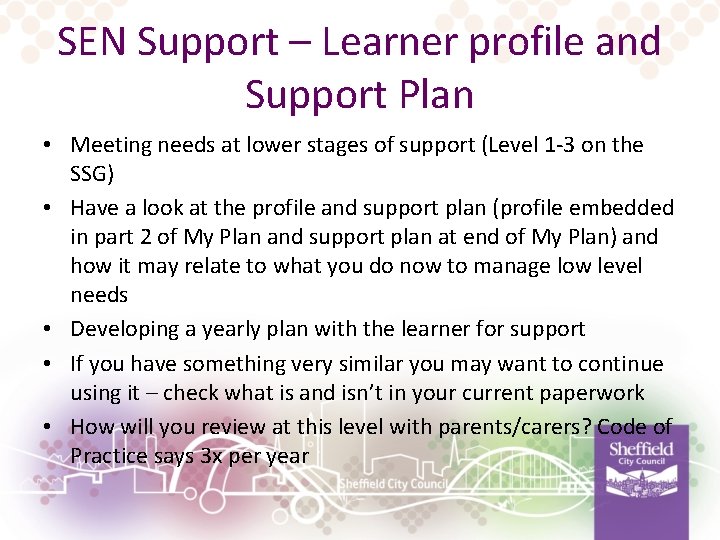 SEN Support – Learner profile and Support Plan • Meeting needs at lower stages