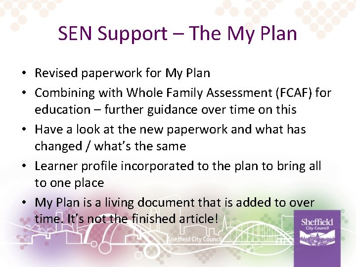 SEN Support – The My Plan • Revised paperwork for My Plan • Combining