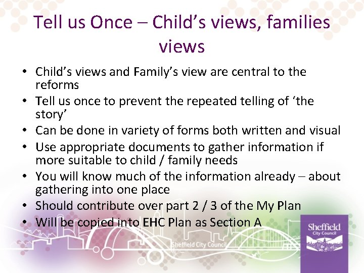 Tell us Once – Child’s views, families views • Child’s views and Family’s view