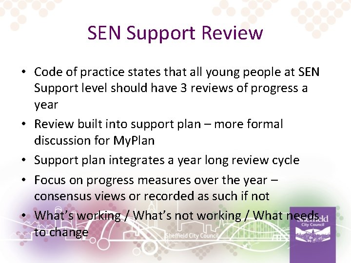 SEN Support Review • Code of practice states that all young people at SEN