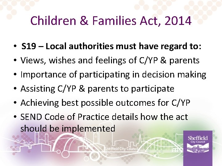 Children & Families Act, 2014 • • • S 19 – Local authorities must