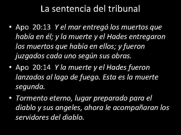 La sentencia del tribunal • Apo 20: 13 Y el mar entregó los muertos La sentencia del tribunal • Apo 20: 13 Y el mar entregó los muertos