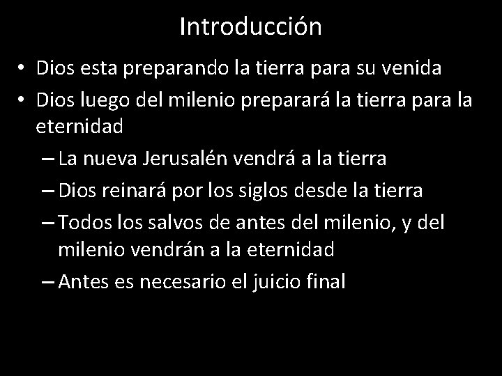 Introducción • Dios esta preparando la tierra para su venida • Dios luego del Introducción • Dios esta preparando la tierra para su venida • Dios luego del