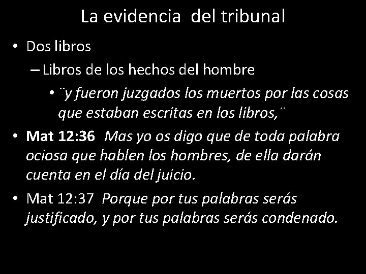 La evidencia del tribunal • Dos libros – Libros de los hechos del hombre La evidencia del tribunal • Dos libros – Libros de los hechos del hombre