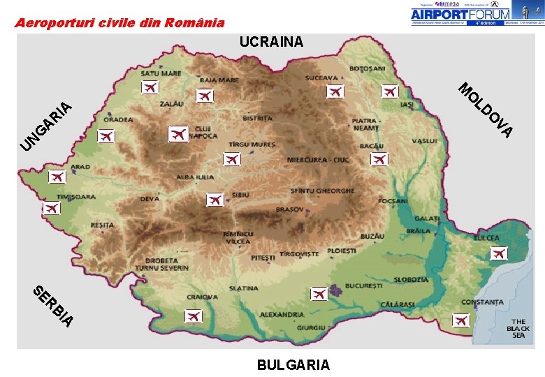 Aeroporturi civile din România UCRAINA O M U N G VA A O R