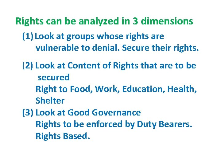Rights can be analyzed in 3 dimensions (1) Look at groups whose rights are
