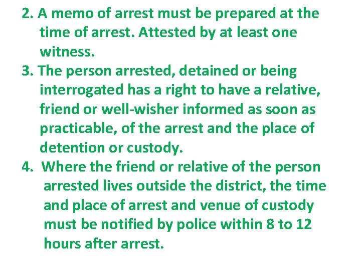 2. A memo of arrest must be prepared at the time of arrest. Attested