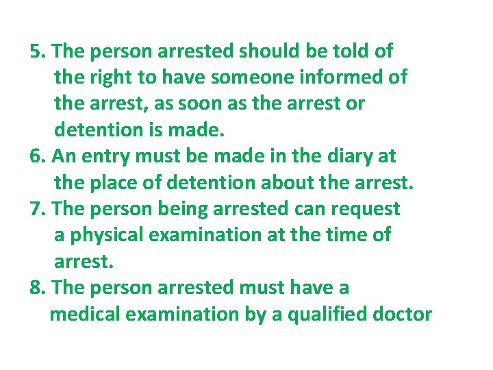 5. The person arrested should be told of the right to have someone informed