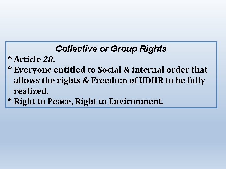 Collective or Group Rights * Article 28. * Everyone entitled to Social & internal