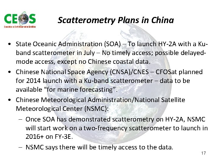 Scatterometry Plans in China • State Oceanic Administration (SOA) – To launch HY-2 A Scatterometry Plans in China • State Oceanic Administration (SOA) – To launch HY-2 A