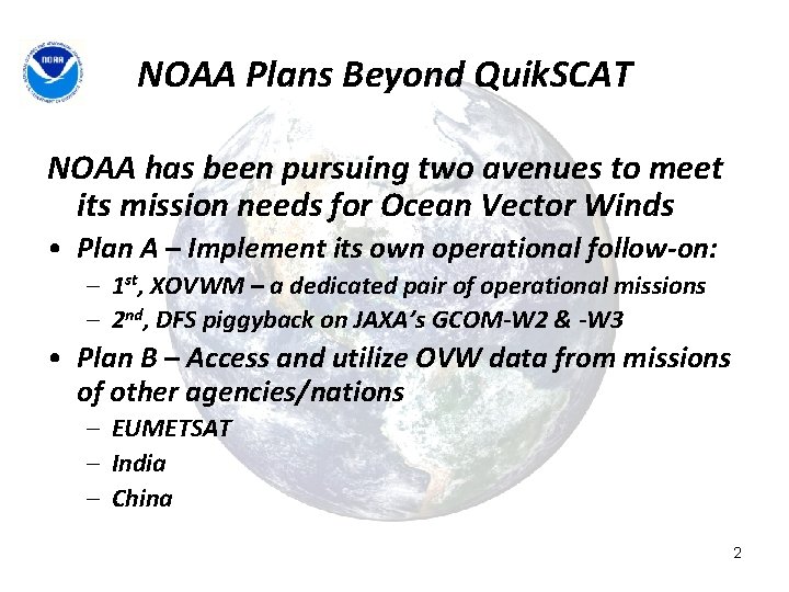 NOAA Plans Beyond Quik. SCAT NOAA has been pursuing two avenues to meet its