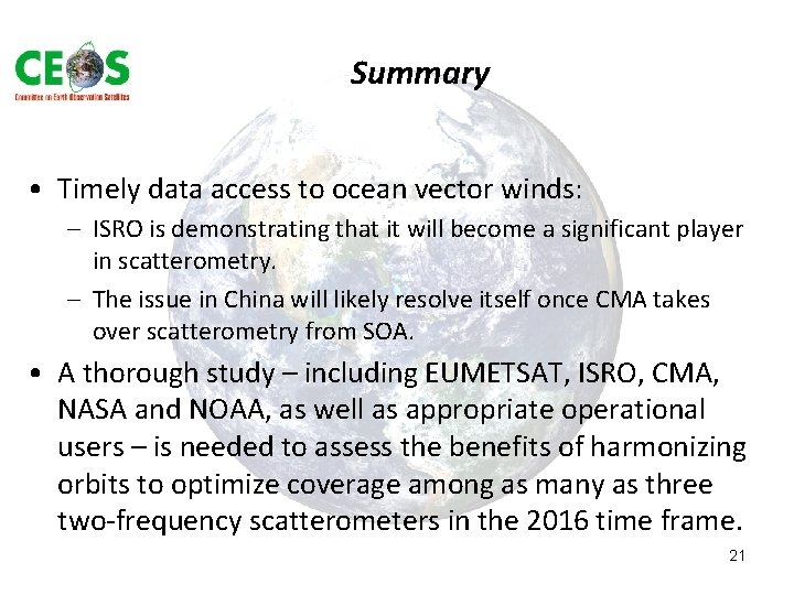 Summary • Timely data access to ocean vector winds: – ISRO is demonstrating that