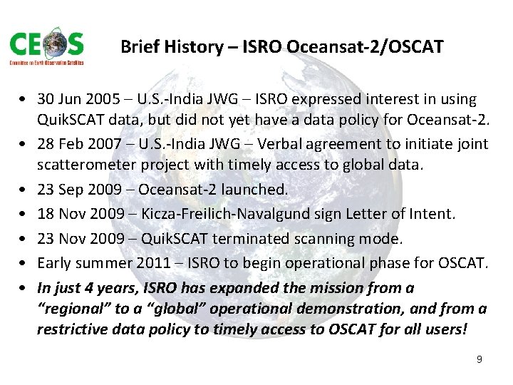 Brief History – ISRO Oceansat-2/OSCAT • 30 Jun 2005 – U. S. -India JWG