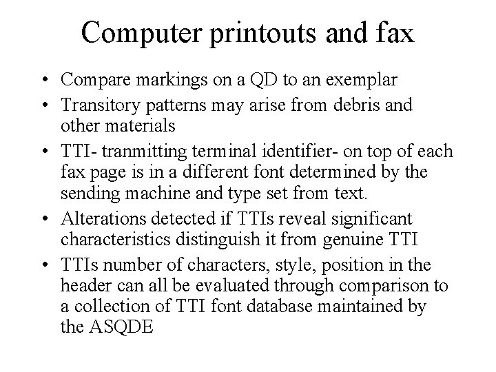 Computer printouts and fax • Compare markings on a QD to an exemplar •