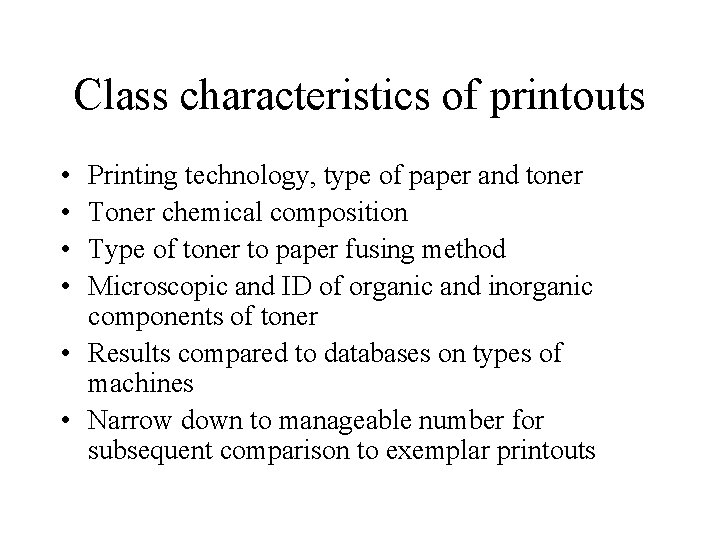 Class characteristics of printouts • • Printing technology, type of paper and toner Toner
