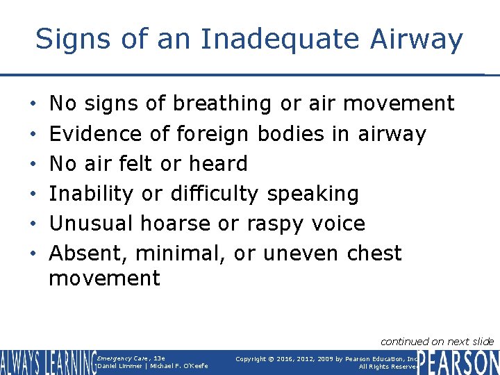 Signs of an Inadequate Airway • • • No signs of breathing or air