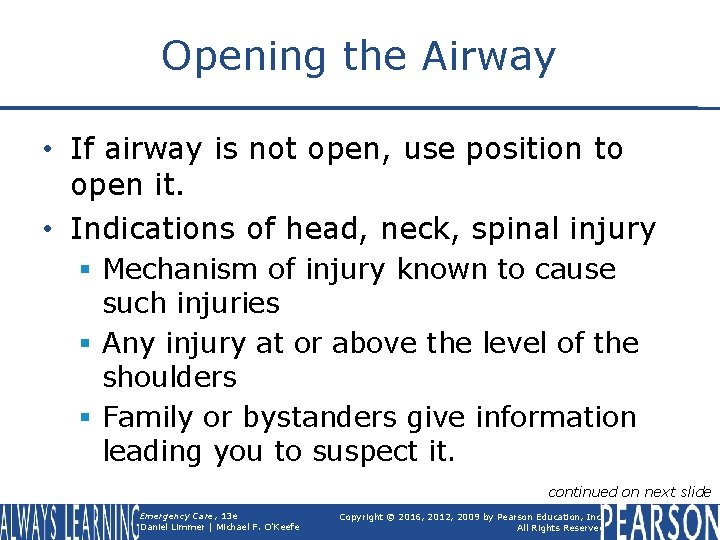 Opening the Airway • If airway is not open, use position to open it.