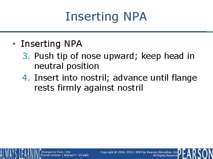 Inserting NPA • Inserting NPA 3. Push tip of nose upward; keep head in