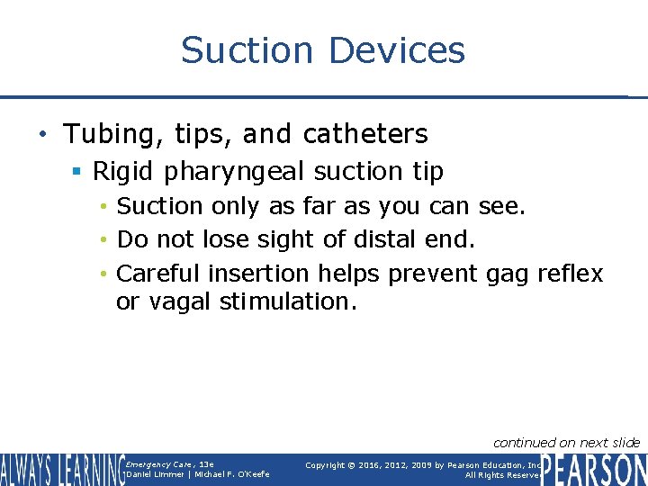 Suction Devices • Tubing, tips, and catheters § Rigid pharyngeal suction tip • Suction