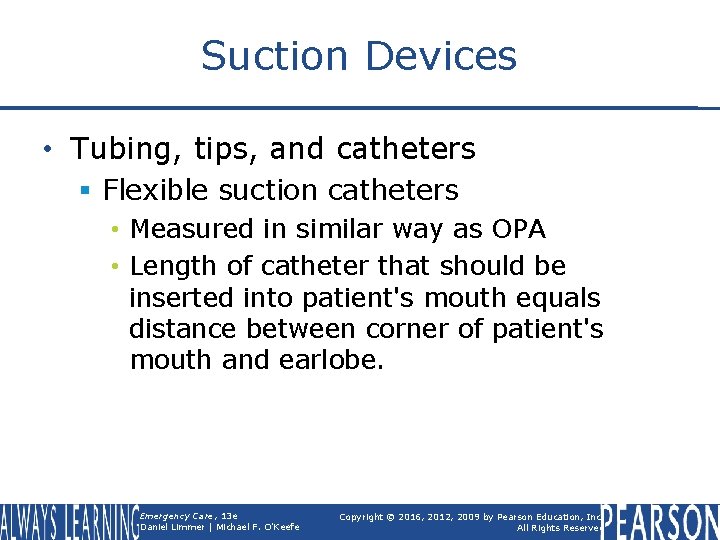 Suction Devices • Tubing, tips, and catheters § Flexible suction catheters • Measured in