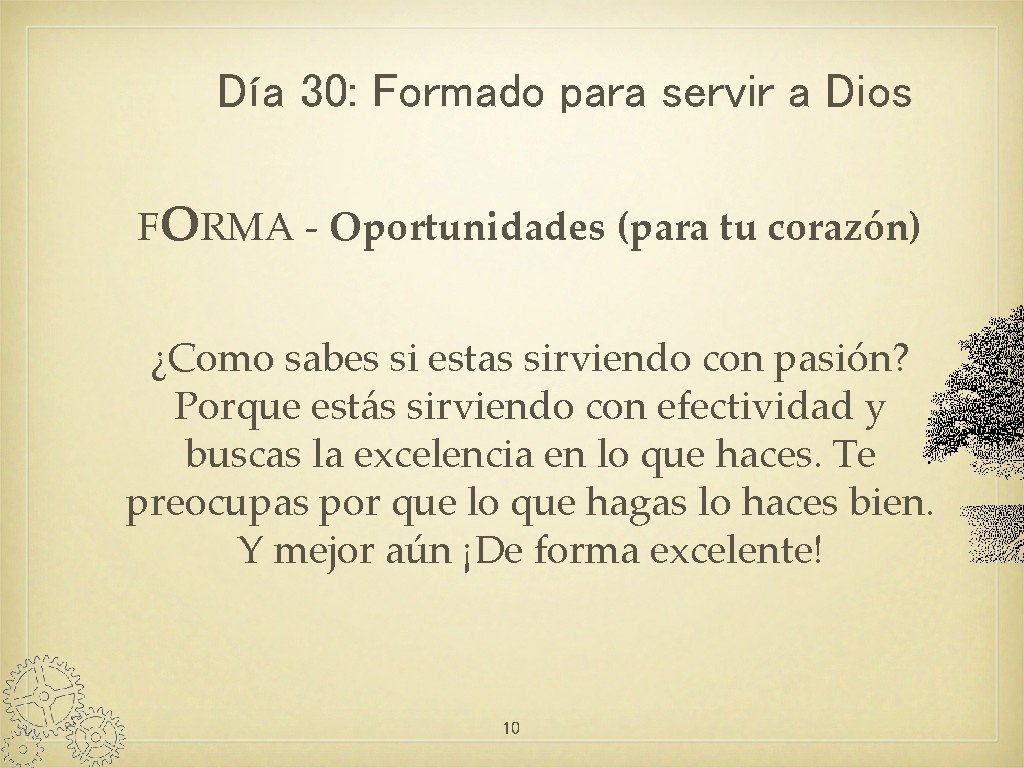 Día 30: Formado para servir a Dios FORMA - Oportunidades (para tu corazón) ¿Como