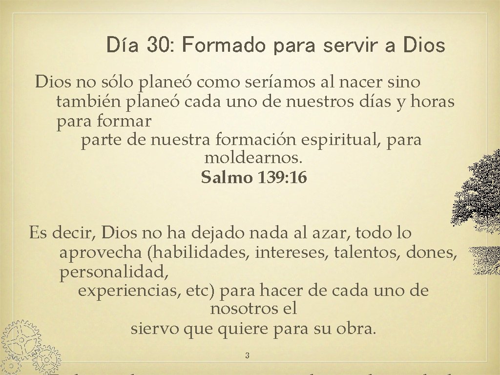 Día 30: Formado para servir a Dios no sólo planeó como seríamos al nacer