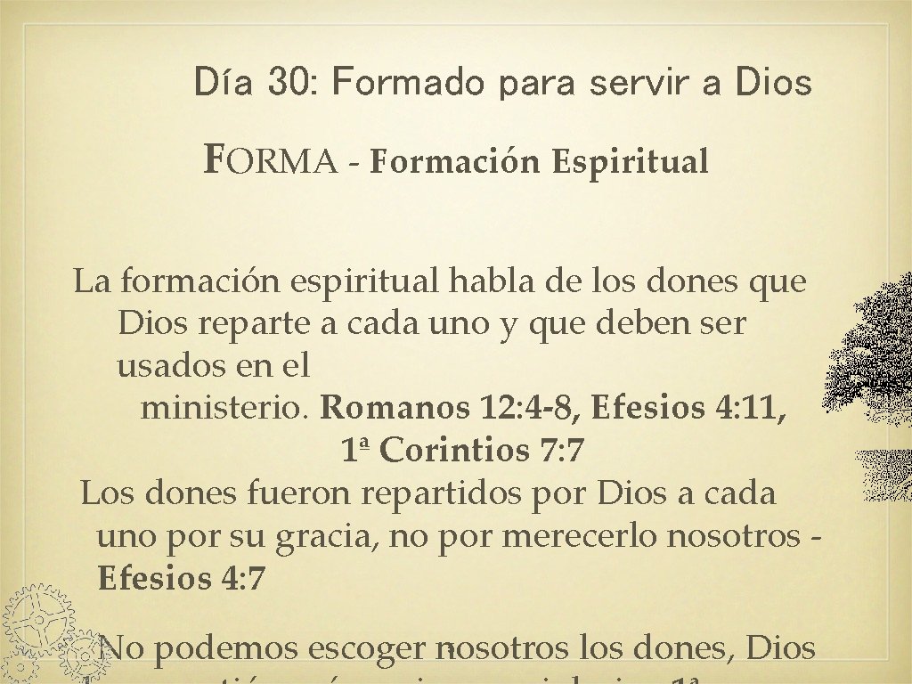 Día 30: Formado para servir a Dios FORMA - Formación Espiritual La formación espiritual