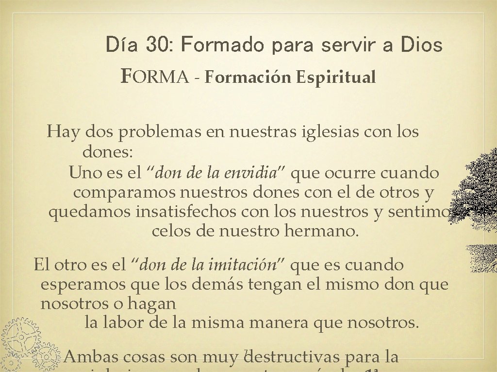 Día 30: Formado para servir a Dios FORMA - Formación Espiritual Hay dos problemas