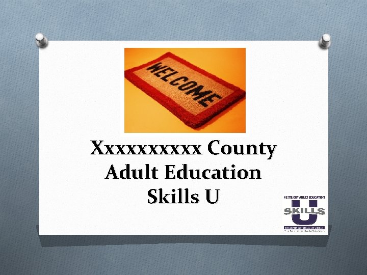 Xxxxxx County Adult Education Skills U 