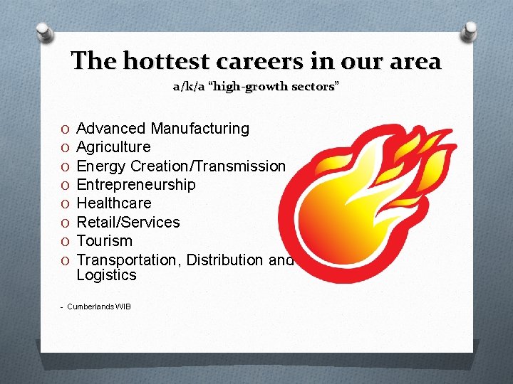 The hottest careers in our area a/k/a “high-growth sectors” O O O O Advanced