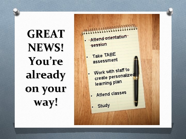 GREAT NEWS! You’re already on your way! tation n ie r o d n