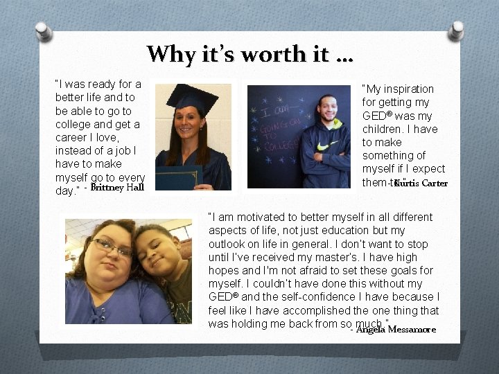 Why it’s worth it … “I was ready for a better life and to