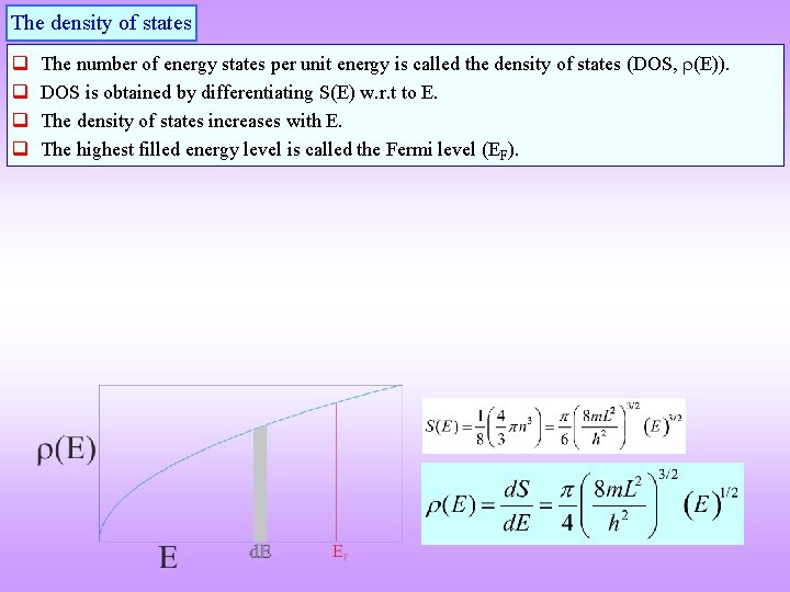 The density of states q q The number of energy states per unit energy