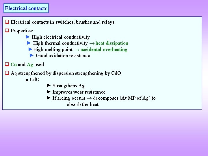 Electrical contacts q Electrical contacts in switches, brushes and relays q Properties: ► High