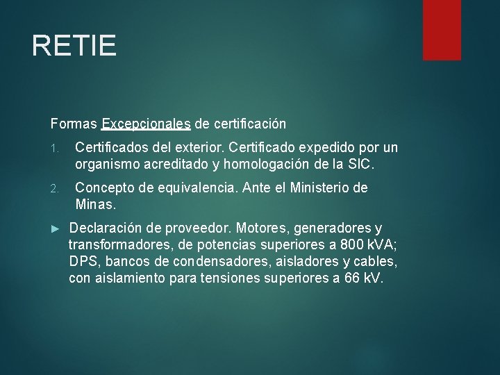 RETIE Formas Excepcionales de certificación 1. Certificados del exterior. Certificado expedido por un organismo