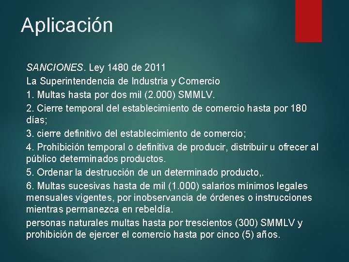 Aplicación SANCIONES. Ley 1480 de 2011 La Superintendencia de Industria y Comercio 1. Multas