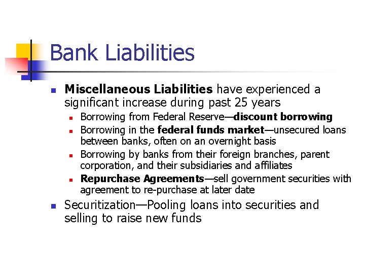Bank Liabilities n Miscellaneous Liabilities have experienced a significant increase during past 25 years