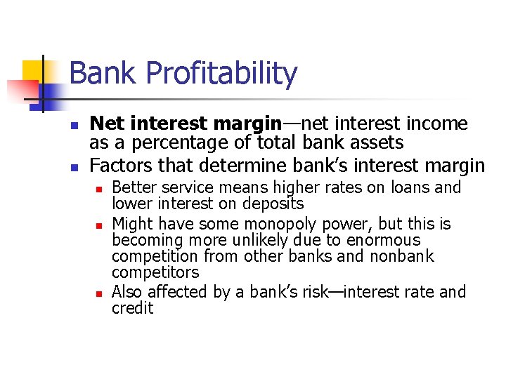 Bank Profitability n n Net interest margin—net interest income as a percentage of total