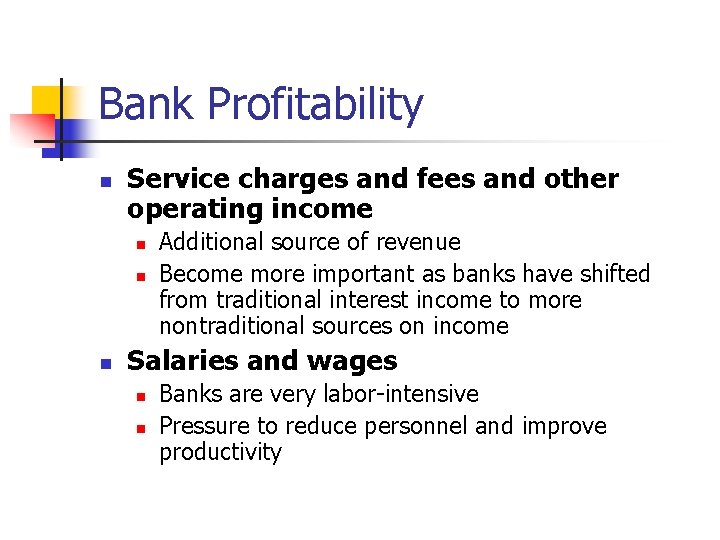 Bank Profitability n Service charges and fees and other operating income n n n