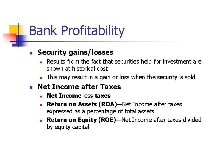 Bank Profitability n Security gains/losses n n n Results from the fact that securities