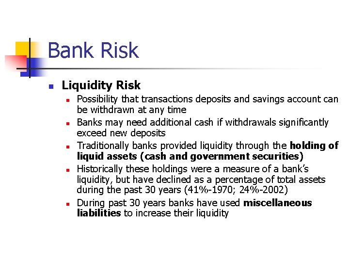 Bank Risk n Liquidity Risk n n n Possibility that transactions deposits and savings
